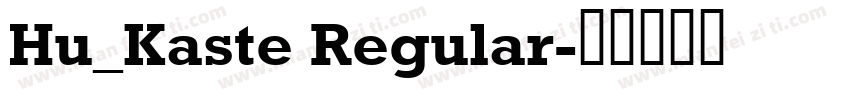 Hu_Kaste Regular字体转换
